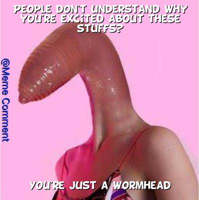 Are you a worm head